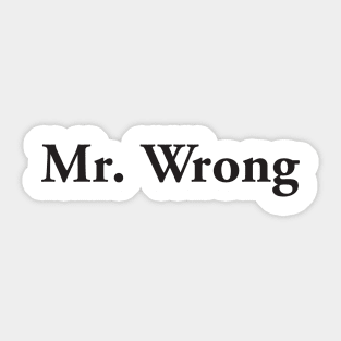 Mr. Wrong Sticker